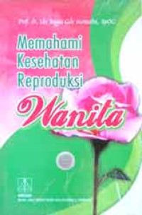 Memahami Kesehatan Reproduksi Wanita