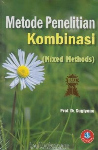 Metode Penelitian Kombinasi (Mixed Methods)