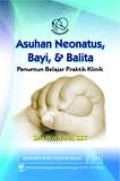 Asuhan Neonatus, Bayi, & Balita Penuntun Belajar Praktik Klinik