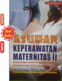 Asuhan Keperawatan Maternitas II sesuai dengan Standar Kompetensei (PLO) dan Kompetensi Dasar (CLO) Keperawatan