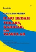 Buku Ajar Primer Ilmu Bedah Toraks, Kardiak, dan Vaskular