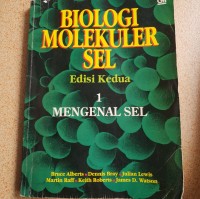 Biologi Molekuler Sel Jilid 1: Mengenal Sel