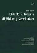 Etik dan Hukum di Bidang Kesehatan