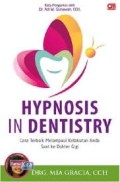 Hypnosis in Dentistry: Cara Terbaik Melampaui Ketakutan Anda Saat ke Dokter Gigi
