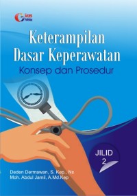 Keterampilan Dasar Keperawatan Konsep dan Prosedur Jilid 2