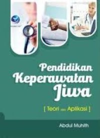 Pendiidkan Keperawatan Jiwa: Teori dan Aplikasi