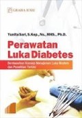 Perawatan Luka Diabetes Berdasarkan Konsep Manajemen Luka Modern dan Penelitian Terkini