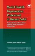 Model Praktik Keperawatan Profesional di Rumah Sakit Penataan Struktur & Proses (Sistem) Pemberian Asuhan Keperawatan di Ruang Rawat