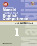 Mandiri Practise Your English Competence untuk SMK/MAK Kelas X