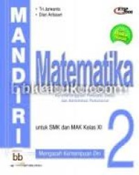 Mandiri Matematika Kelompok Teknologi, Kesehatan, dan Pertanian untuk SMK dan MAK Kelas XI