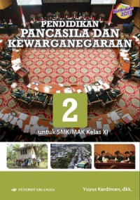 Pendidikan Pancasila dan Kewarganegaraan untuk SMK/MAK Kelas XI