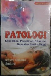 Patologi Kehamilan, Persalinan, Nifas, dan Neonatus Resiko Tinggi