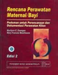 Rencana Perawatan Maternal/Bayi Pedoman untuk Perencanaan dan Dokumentasi Perawatan Klien