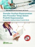 Standar Asuhan Keperawatan dan Prosedur Tetap dalam Praktik Keperawatan: Konsep dan Aplikasi dalam Praktik Klinik