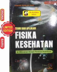 TEORI DAN APLIKASI FISIKA KESEHATAN Dilengkapi dengan Panduan Praktikum