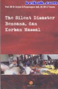 The Silent Disaster Bencana, dan Korban Massal