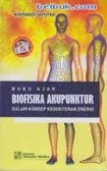 Buku Ajar Biofisika Akupunktur dalam Konsep Kedokteran Energi