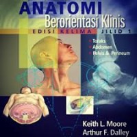 Anatomi Berorientasi Klinis Jilid 1: Toraks, Abdomen, Pelvis & Perineum