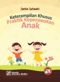 Keterampilan Khusus Praktik Keperawatan Anak