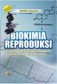 Biokimia Reproduksi untuk Kebidanan, Kedokteran dan Kesehatan Masyarakat (Kespro)