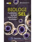 Biologi Sel: Pendekatan Aplikatif untuk Profesi Kesehatan