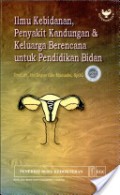 Ilmu Kebidanan, Penyakit Kandungan & Keluarga Berencana untuk Pendidikan Bidan