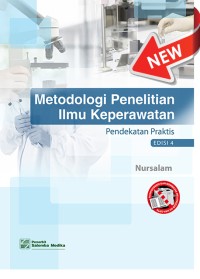 Metodologi Penelitian Ilmu Keperawatan : Pendekatan Praktis