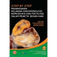 Step by Step Penanganan Kelainan Endokrinologi Reproduksi dan Fertilitas dalam Praktik Sehari-hari