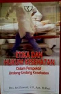 Etika dan Hukum Kesehatan dalam Perspektif Undnag-Undang Kesehatan