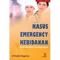 Kasus Emergency Kebidanan untuk Kebidanan dan Keperawatan