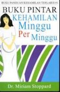 Buku Pintar Kehamilan Minggu per Minggu