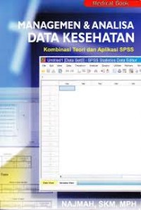 Managemen & Analisa Data Kesehatan Kombinasi Teori dan Aplikasi SPSS