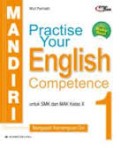 Mandiri Practise Your English Competence untuk SMK dan MAK Kelas X