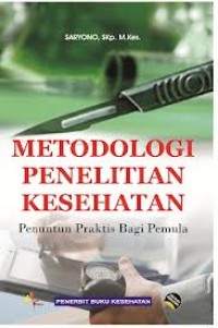 Metodologi Penelitian Kesehatan Penuntun Praktis Bagi Pemula