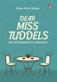 Dear Miss Tuddels: jika kebersamaan itu selamanya