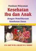 Panduan Pelayanan Kesehatan Ibu dan Anak dengan Pemeliharaan Kesehatan Dasar: Petunjuk Praktis