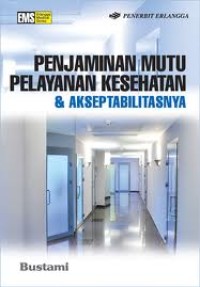 Penjaminan Mutu Pelayanan Kesehatan & Akseptabilitasnya