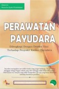 Perawatan Payudara Dilengkapi dengan Deteksi Dini terhadap Penyakit Kanker Payudara