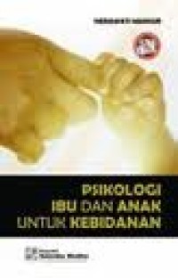 Psikologi Ibu dan Anak untuk Kebidanan