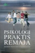 PSIKOLOGI PRAKTIS REMAJA. Jadikan Pribadimu Lebih Bermutu