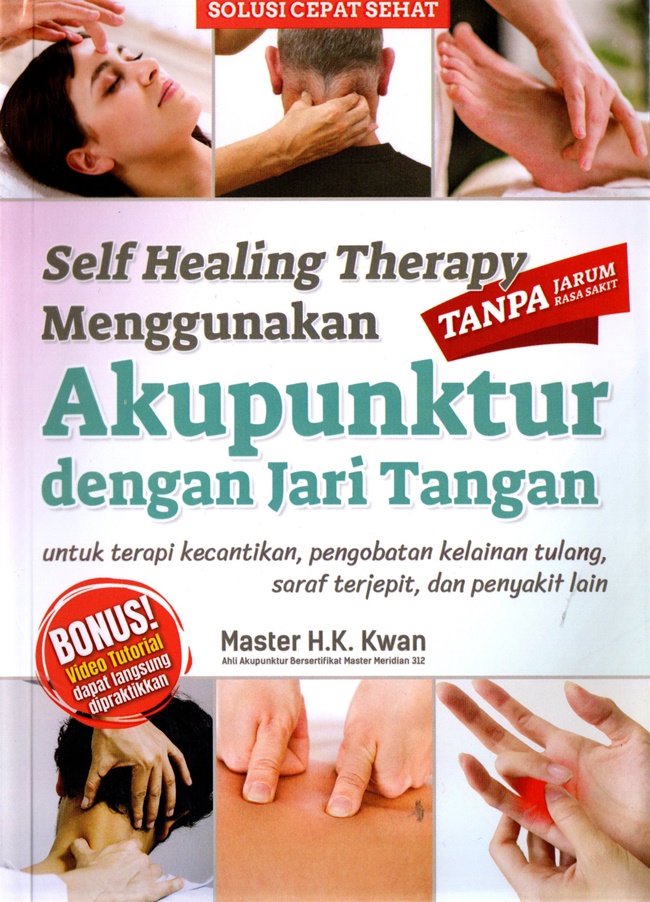 Self Healing Therapy Menggunakan Akupunktur dengan Jari Tangan