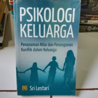 PSIKOLOGI KELUARGA Penanaman Nilai dan Penanganan Konflik dalam Keluarga