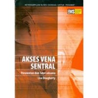 Akses Vena Sentral Perawatan dan Tata Laksana