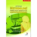 Aplikasi Metodologi Penelitian Kesehatan Dilengkapi Contoh Kuesioner dan Laporan Penelitian