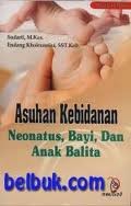 Asuhan Kebidanan Neonatus, Bayi, dan Anak Balita