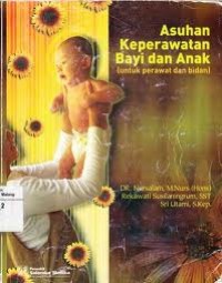 Asuhan Keperawatan Bayi dan Anak (untuk Perawat dan Bidan)