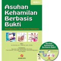 Asuhan Kehamilan Berbasis Bukti: Paradigma Baru dalam Asuhan Kebidanan Buku 1