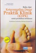 Buku Ajar Keterampilan Dasar Praktik Klinik (KDPK) untuk Pendidikan Kebidanan Pendekatan KBK