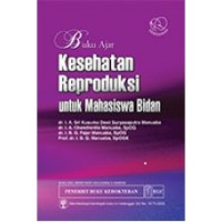 Buku Ajar Kesehatan Reproduksi untuk Mahasiswa Bidan