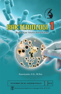 Bakteriologi 1: Buku Ajar Analis Kesehatan